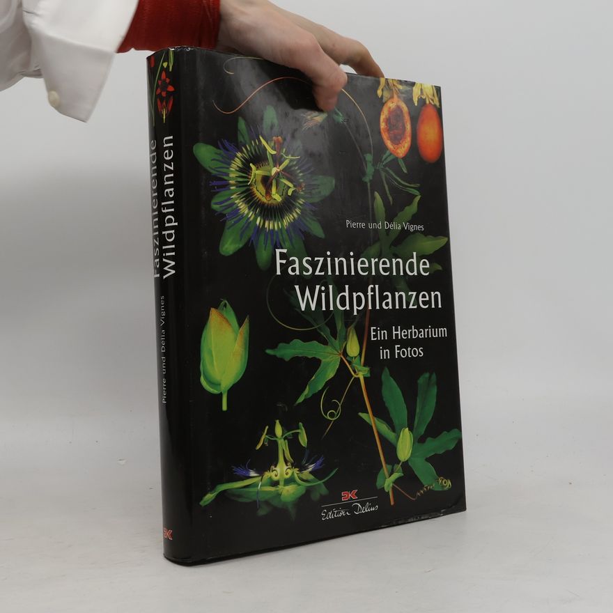 Délia Vignes Faszinierende Wildpflanzen