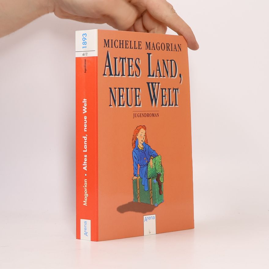 Michelle Magorian Altes Land, neue Welt