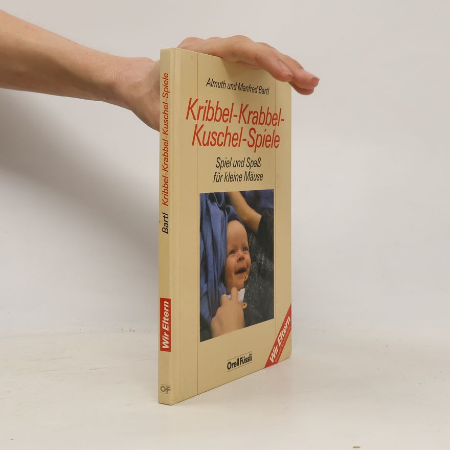 Almuth Bartl Kribbel-Krabbel-Kuschel-Spiele