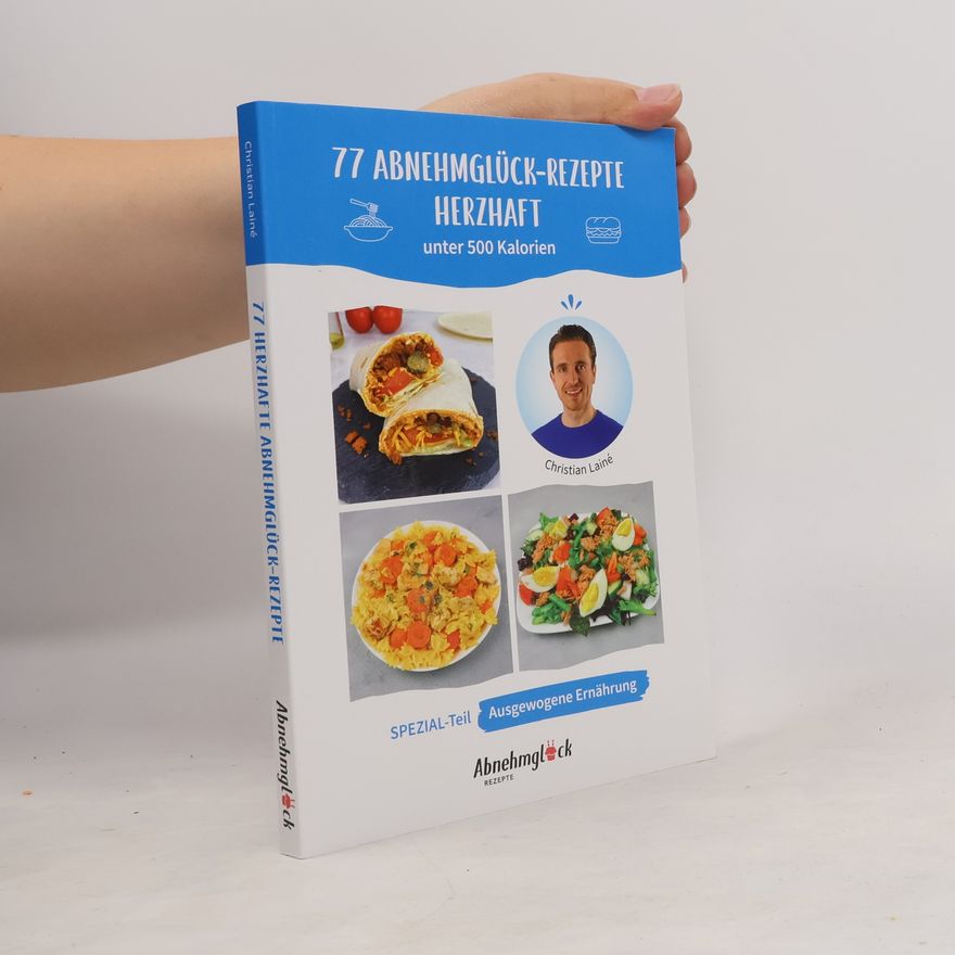 Christian Lainé 77 Abnehmglück-Rezepte unter 500 Kalorien