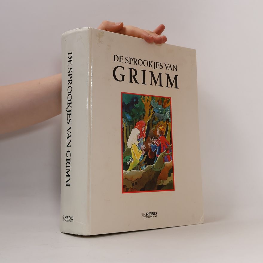Wilhelm Karl Grimm De beroemde sprookjes van Jacob en Wilhelm Grimm