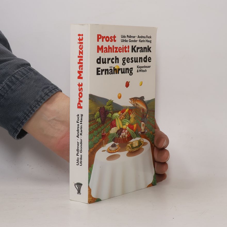 Andrea Fock Prost Mahlzeit! Krank durch gesunde Ernährung