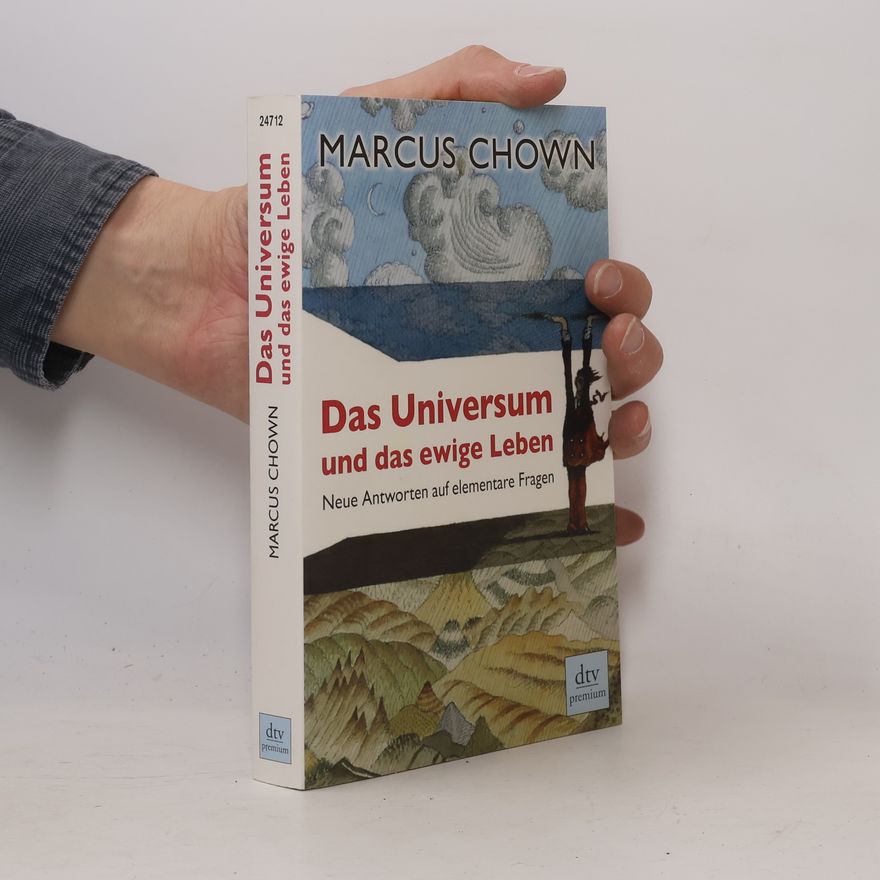 Marcus Chown Das Universum und das ewige Leben