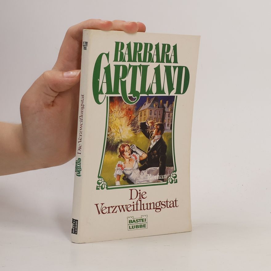 Barbara Cartland Die Verzweiflungstat