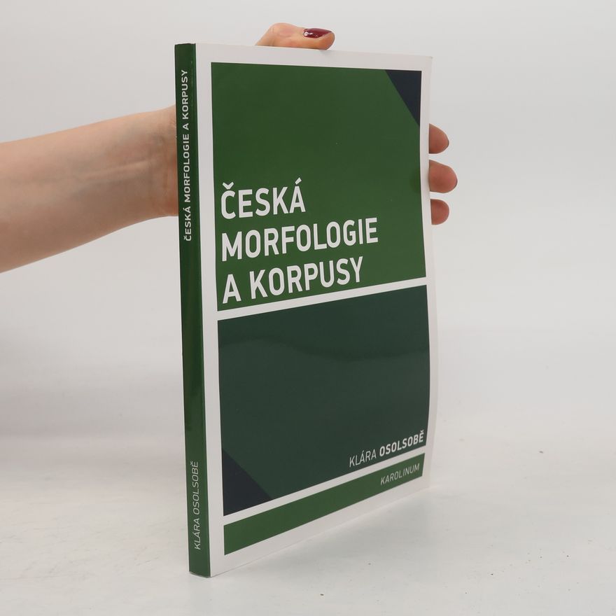 Klára Osolsobě Česká morfologie a korpusy