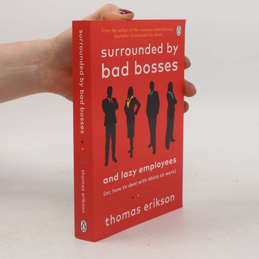 Thomas Erikson Surrounded by Bad Bosses and Lazy Employees