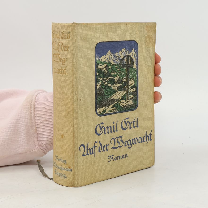 Emil Ertl Auf der Wegwacht