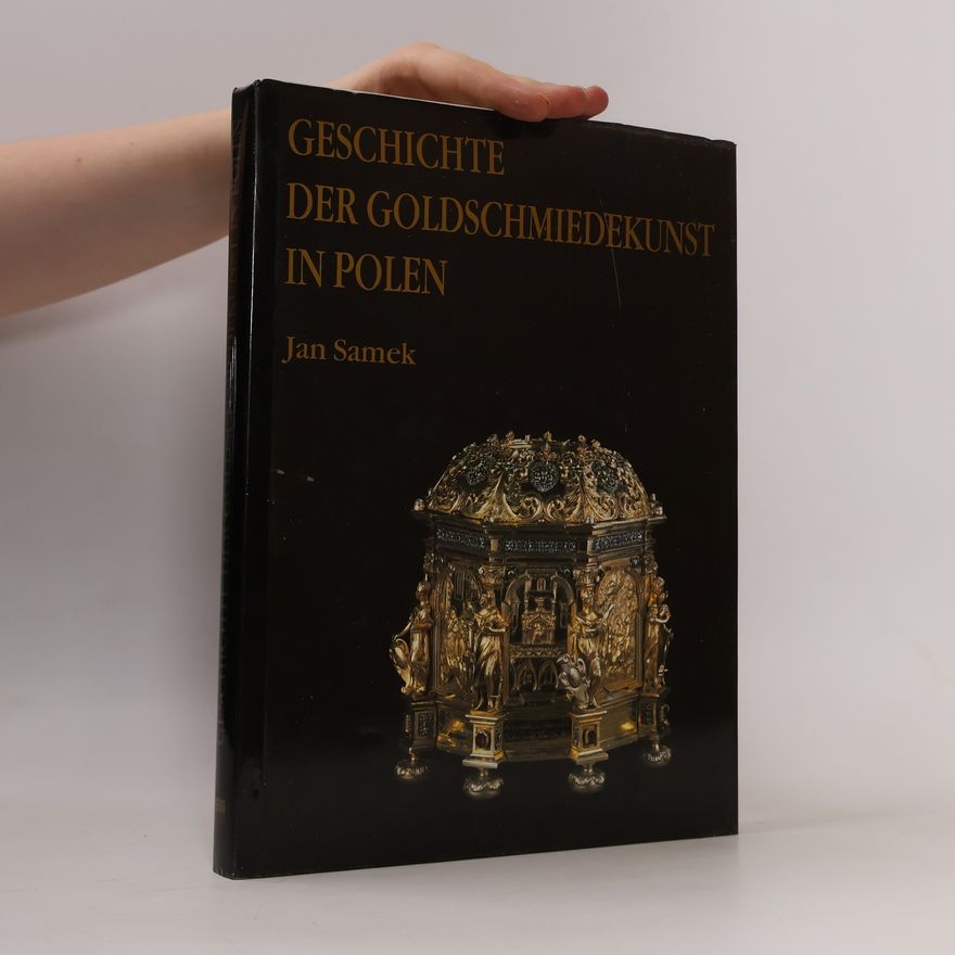 Jan Samek Geschichte der Goldschmiedekunst in Polen