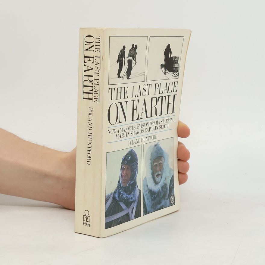 Roland Huntford The Last Place on Earth