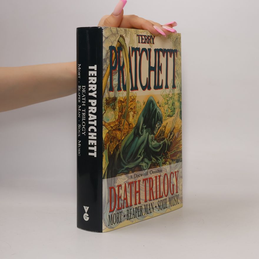Terry Pratchett Death Trilogy. Mort; Reaper Man; Soul Music. A Discworld Omnibus
