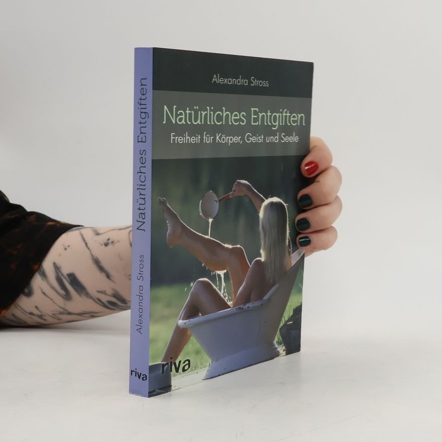 Alexandra Stross Natürliches Entgiften