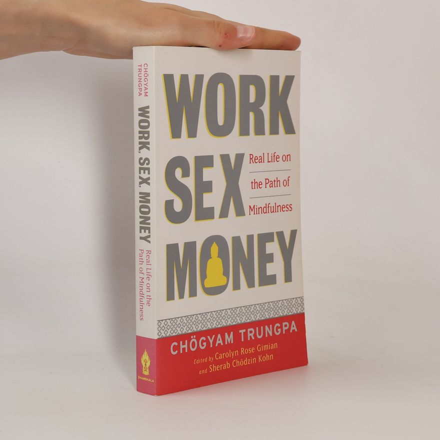 Chögyam Trungpa Work, Sex, Money