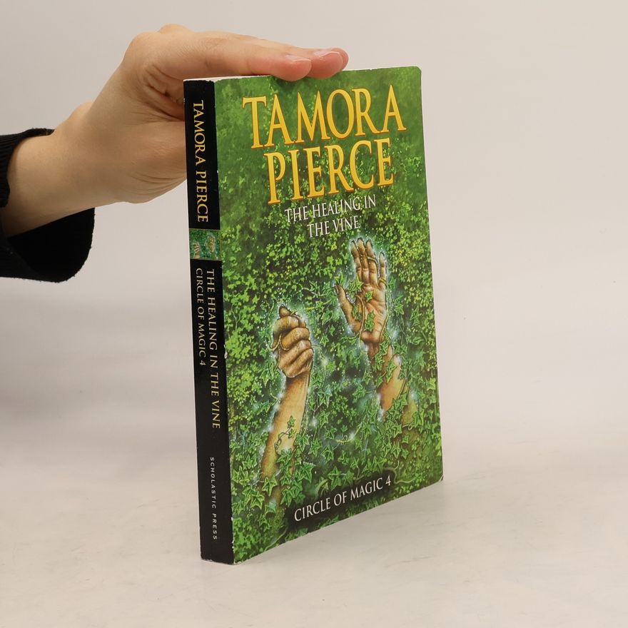 Tamora Pierce Circle of Magic - 4: The Healing in the Vine