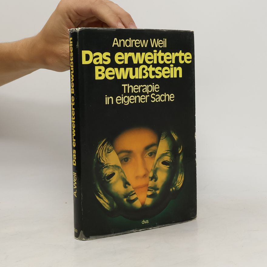 Andrew Weil Das erweiterte Bewusstsein