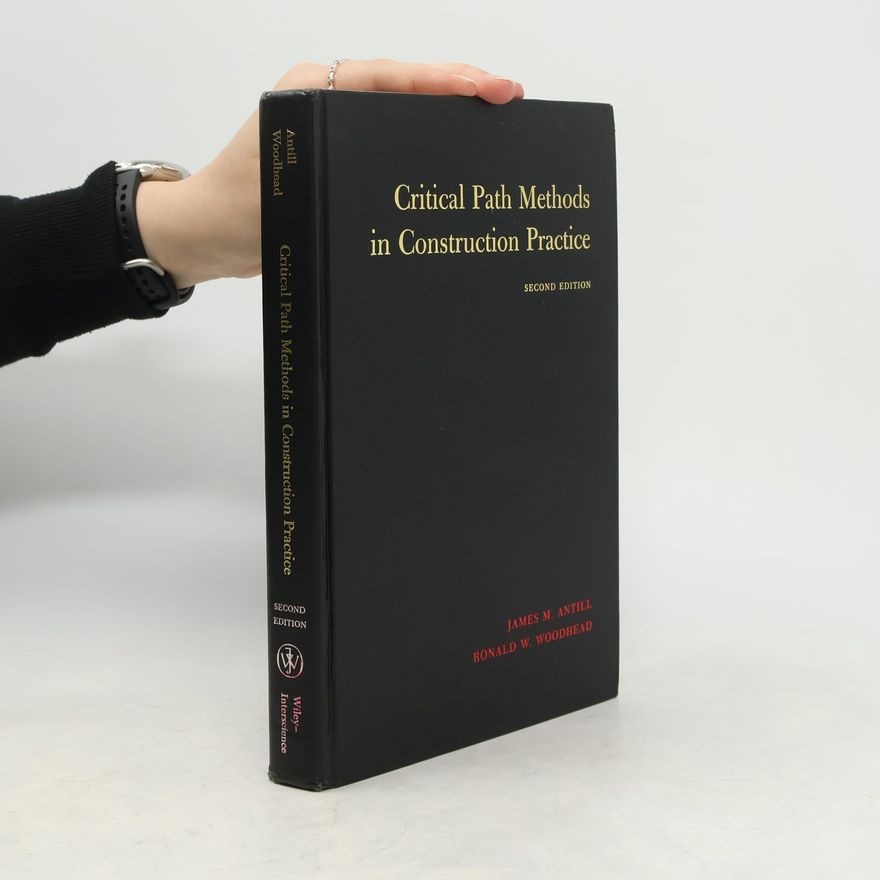 James M. Antill Critical Path Methods in Construction Practice