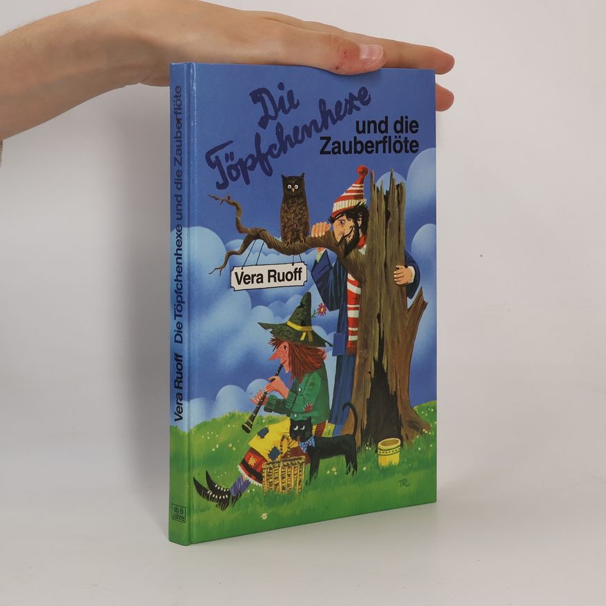 Vera Ruoff Die Töpfchenhexe und die Zauberflöte