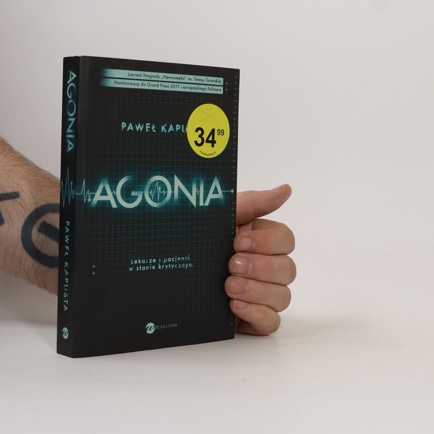 Paweł Kapusta Agonia. Lekarze i pacjenci w stanie krytycznym