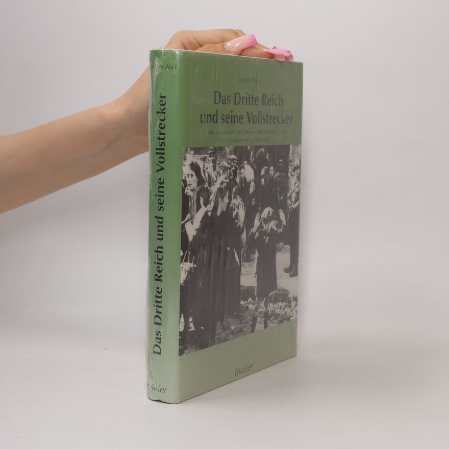 Joseph Wulf Das Dritte Reich und seine Vollstrecker