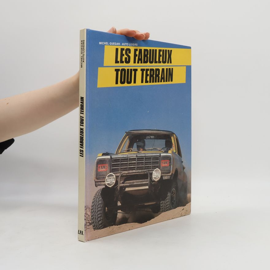 Michel Guegan Les Fabuleux Tout Terrain