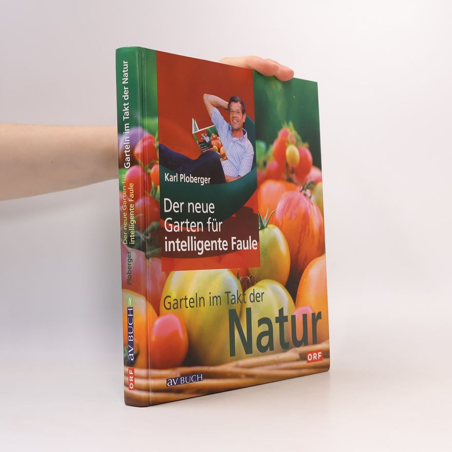 Karl Ploberger Der neue Garten für intelligente Faule