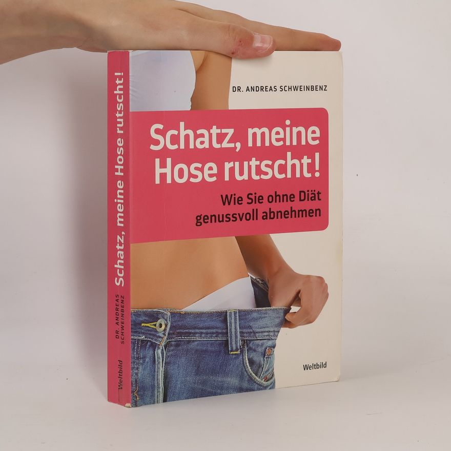 Andreas Schweinbenz Schatz, meine Hose rutscht!