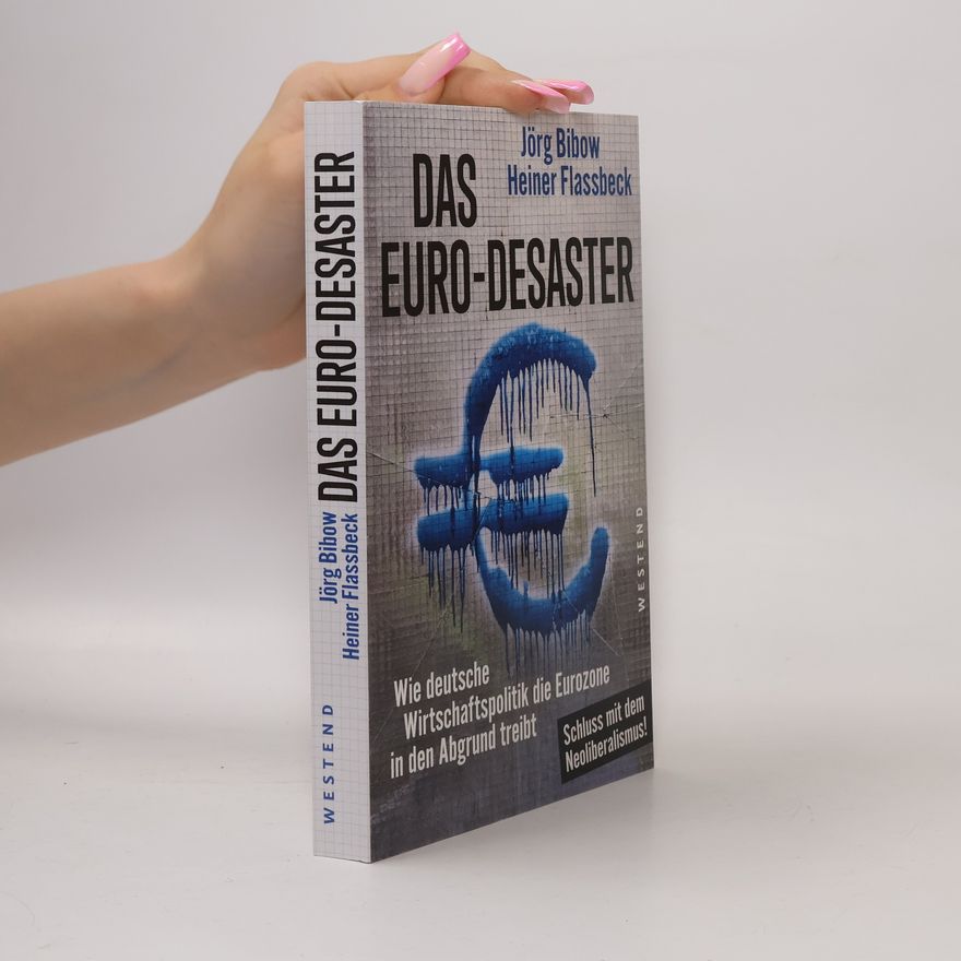 Jörg Bibow Das Euro-Desaster