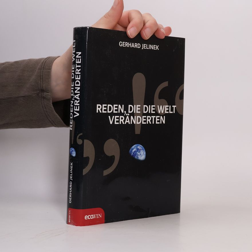 Gerhard Jelinek Reden, die die Welt veränderten