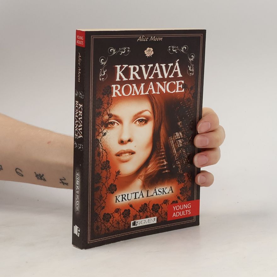 Alice Moon Krvavá romance. Krutá láska