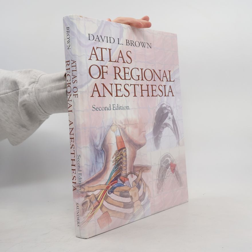 David Lee Brown MD Atlas of Regional Anesthesia