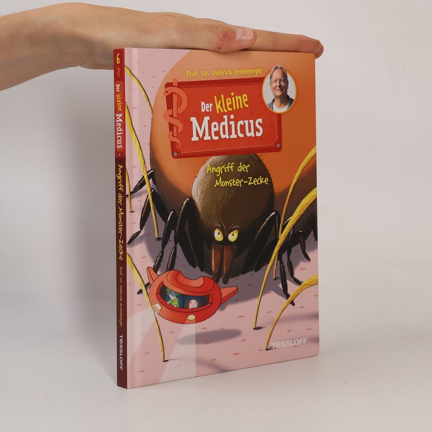 Dietrich Grönemeyer Der kleine Medicus. Band 6. Angriff der Monster-Zecke