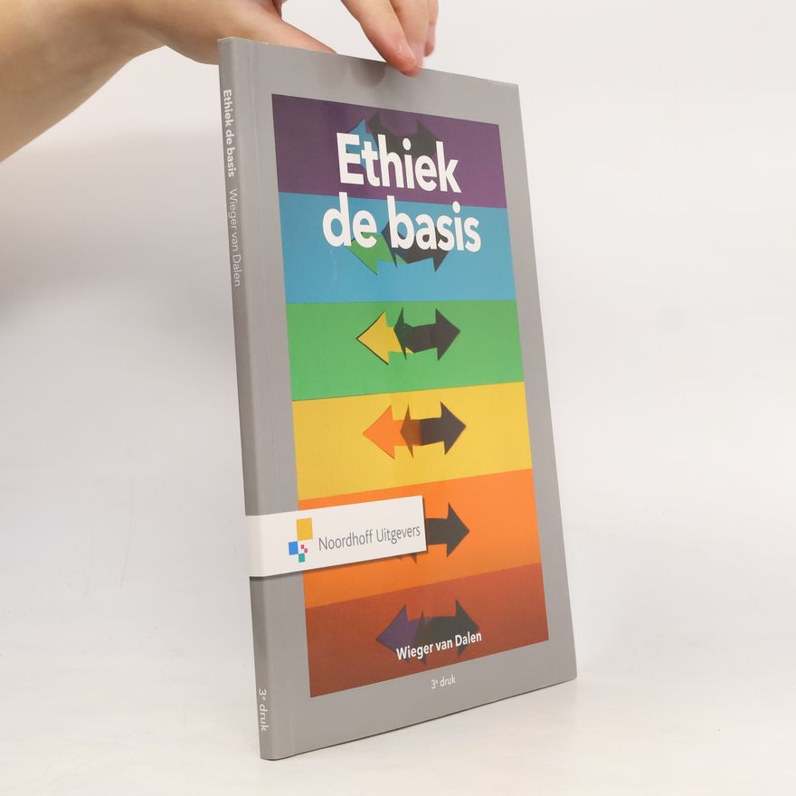 Wieger van Dalen Ethiek de basis