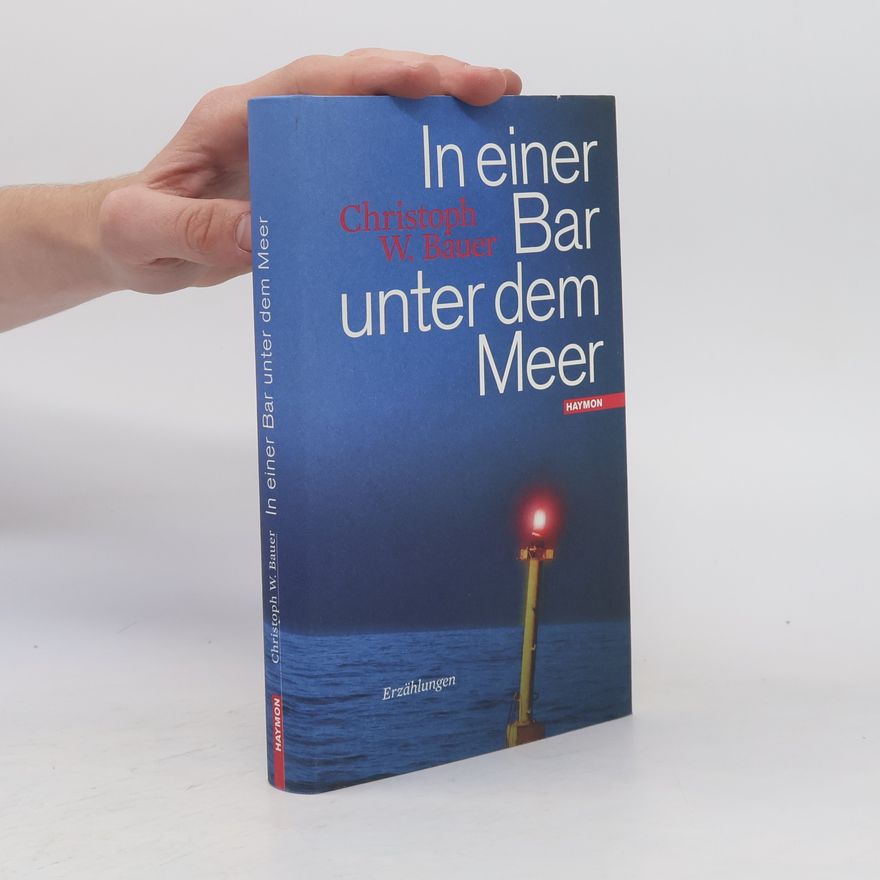 Christoph W. Bauer In einer Bar unter dem Meer