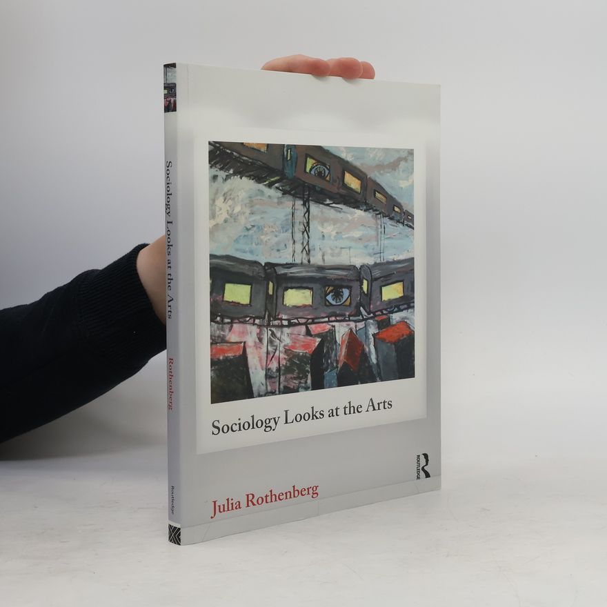 Julia Rothenberg Contemporary Sociological Perspectives: Sociology Looks at the Arts