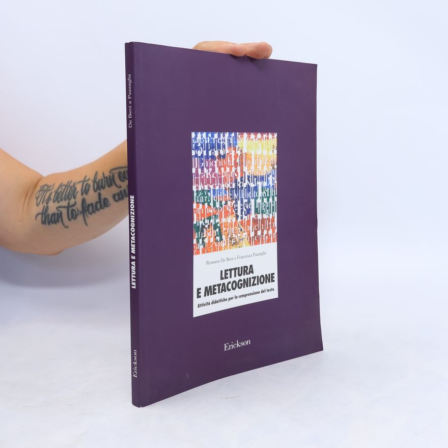Pazzaglia Francesca Lettura e metacognizione. Attività didattiche per la comprensione del testo - Materiali di recupero e sostegno
