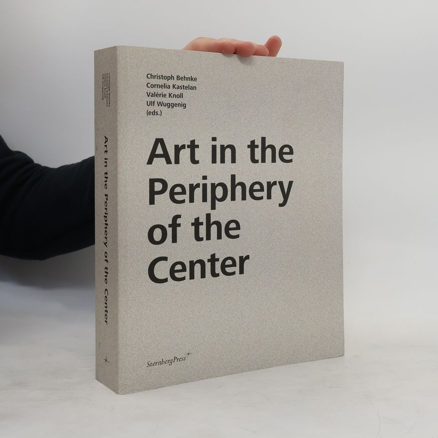 Cornelia Kastelan Art in the Periphery of the Center