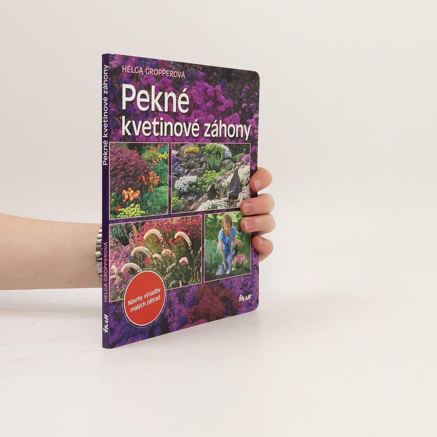 Helga Gropper Pekné kvetinové záhony
