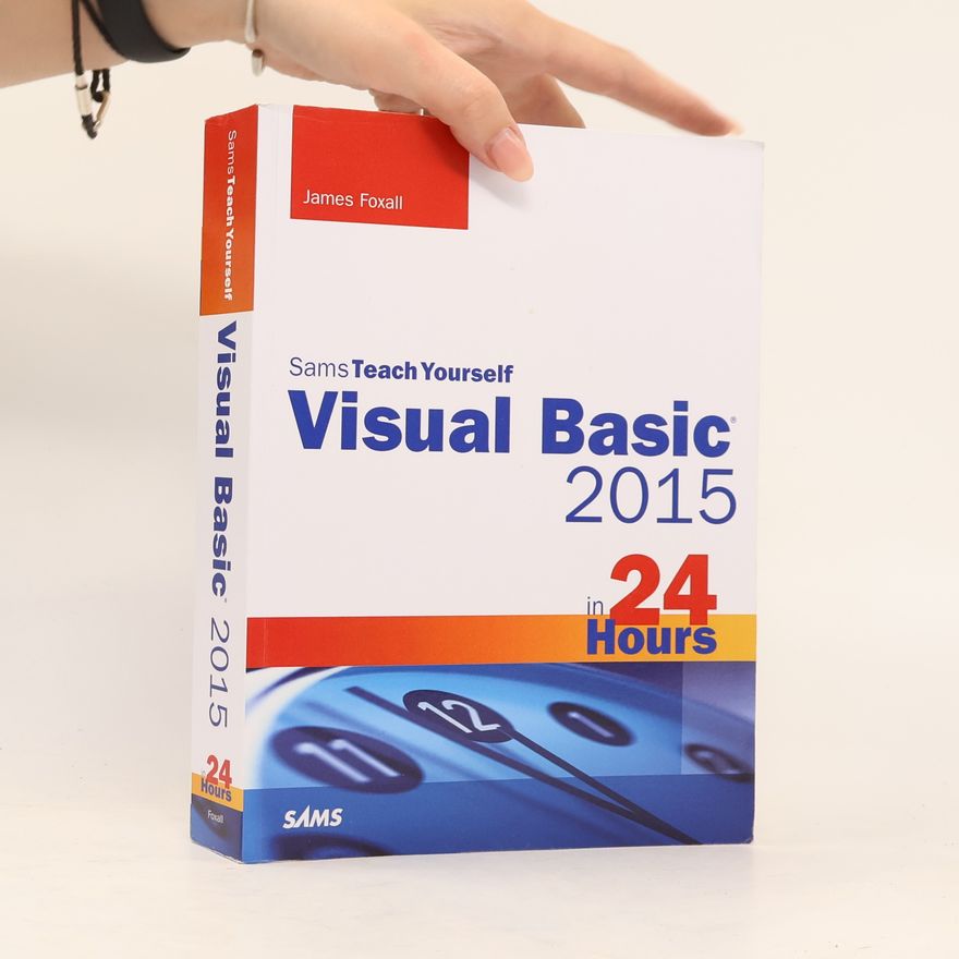 James D. Foxall Sams Teach Yourself: Visual Basic 2015