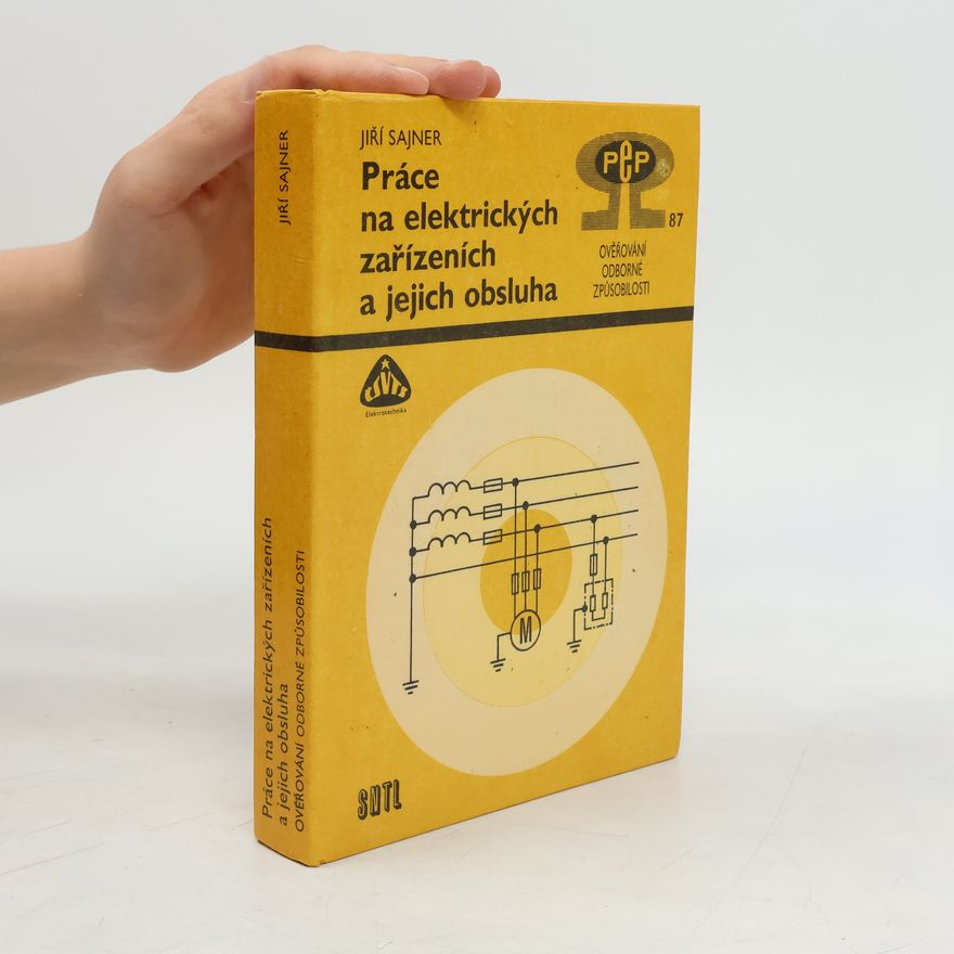 Jiří Sajner Práce na elektrických zařízeních a jejich obsluha