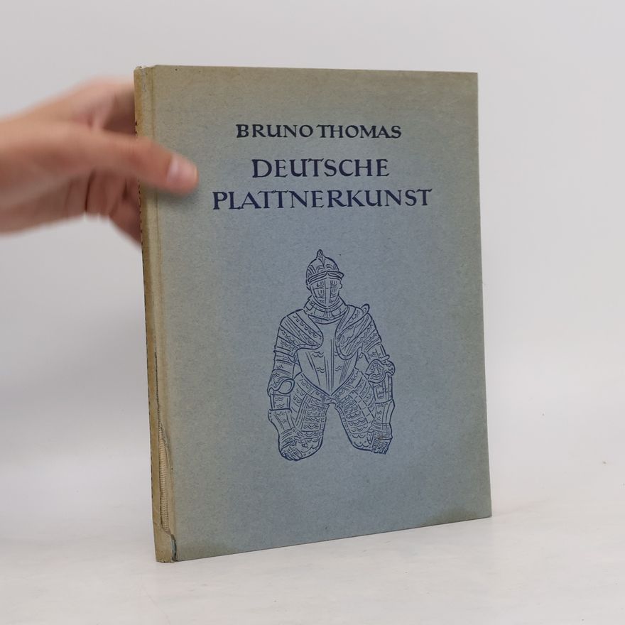 Bruno Thomas Deutsche Plattnerkunst