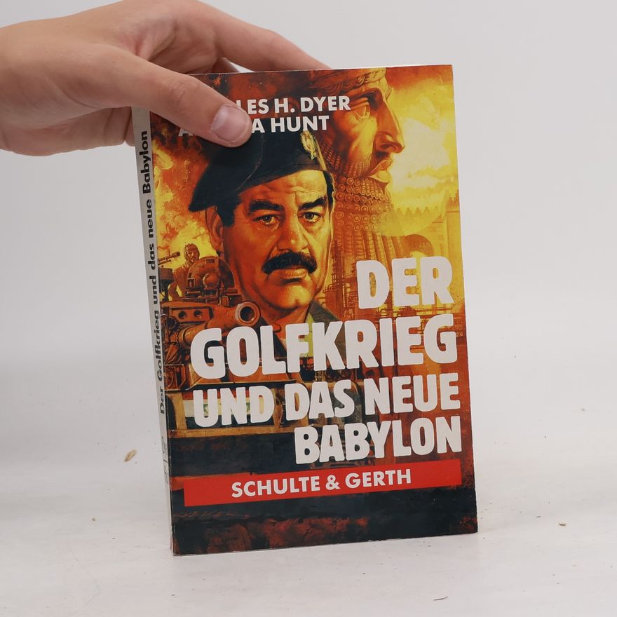 Alva Hunt Der Golfkrieg und das neue Babylon