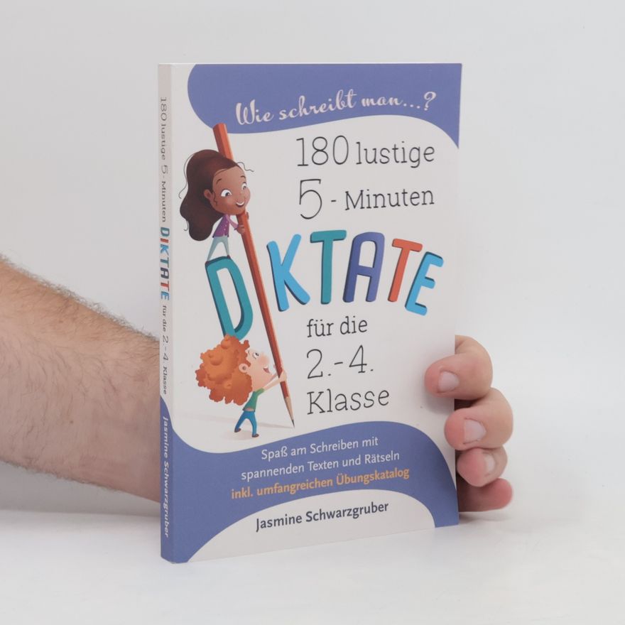Jasmine Schwarzgruber 180 lustige 5-Minuten-Diktate für die 2.-4. Klasse