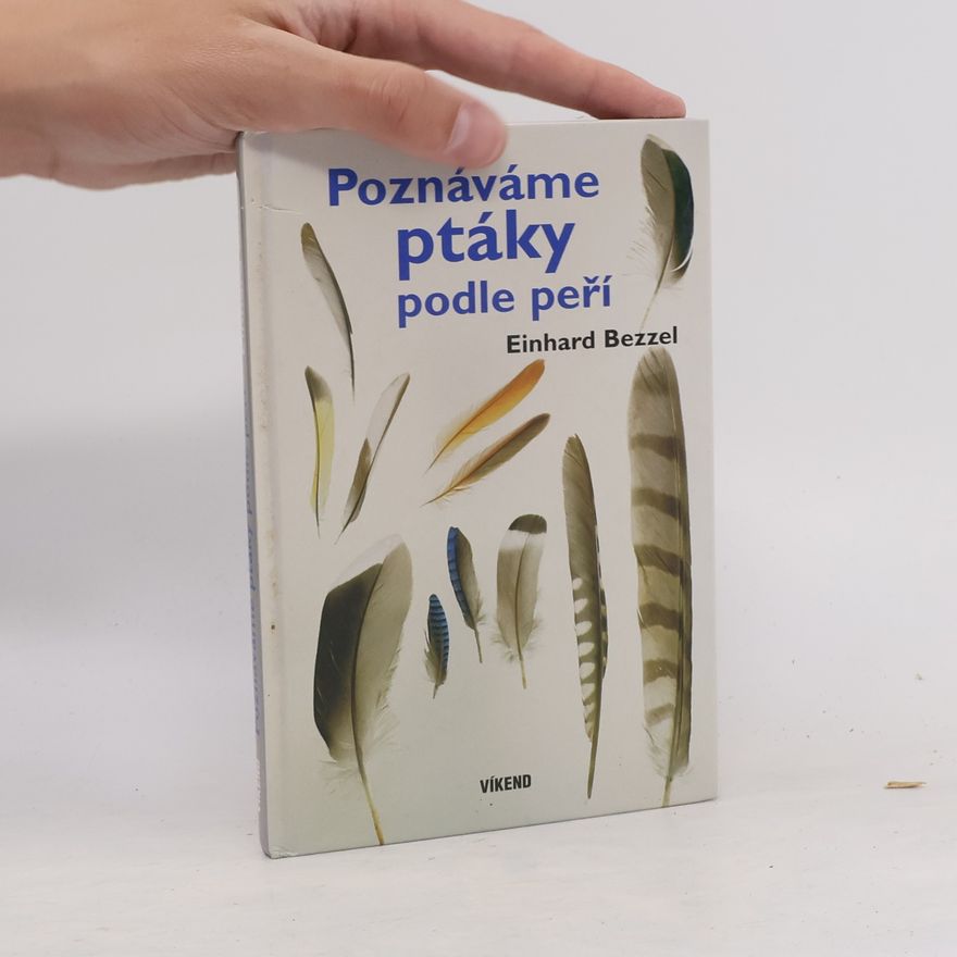 Einhard Bezzel Poznáváme ptáky podle peří