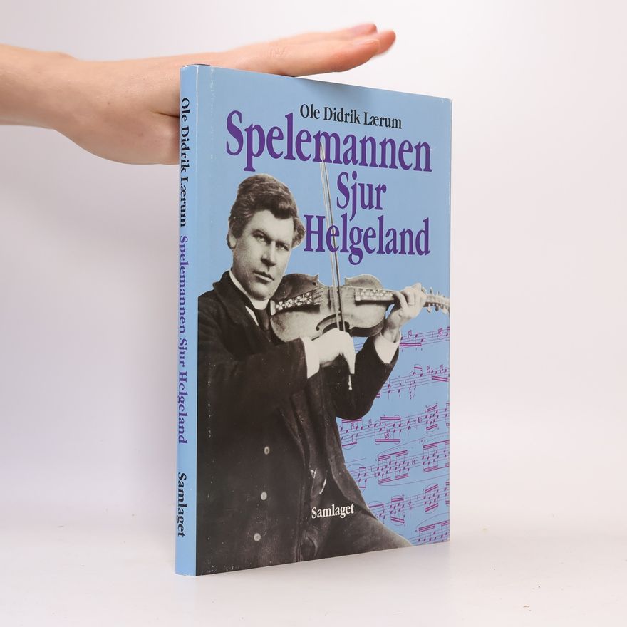 Ole Didrik Lærum Spelemannen Sjur Helgeland