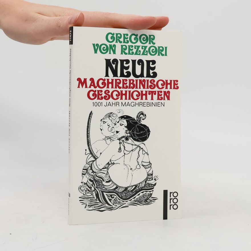 Gregor von Rezzori Neue maghrebinische Geschichten