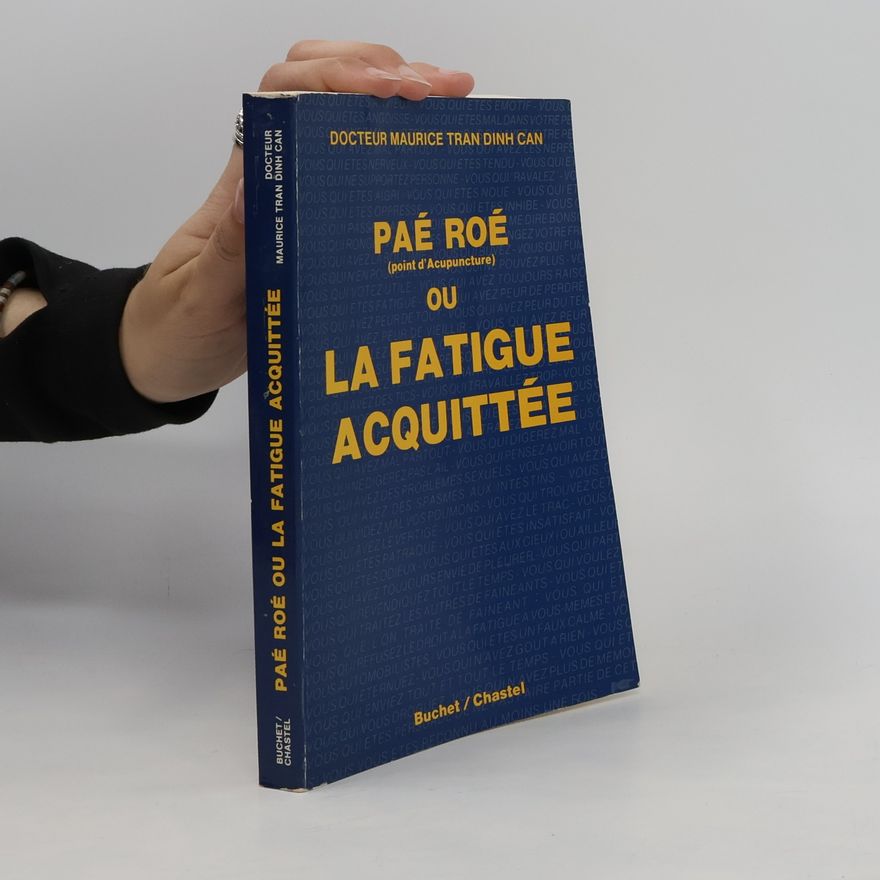 Maurice Dinh Can Tran Paé Roé ou La fatigue acquittée