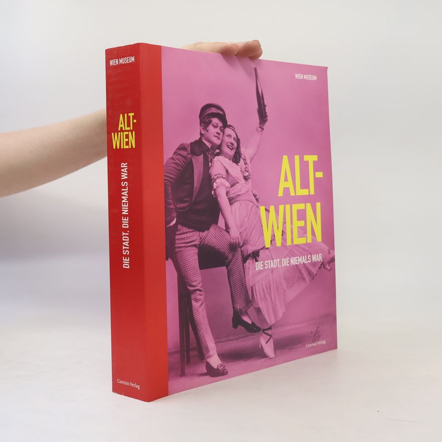 Autorenkollektiv Alt-Wien. Die Stadt, die Niemals War