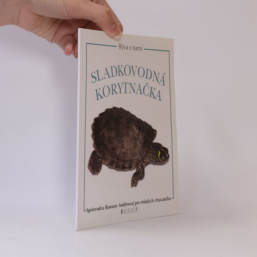 Romana Anděrová Býva s nami sladkovodná korytnačka