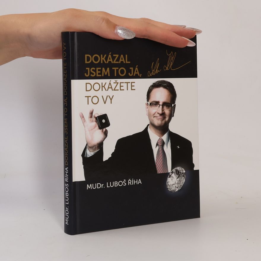 Luboš Říha Dokázal jsem to já, dokážete to vy