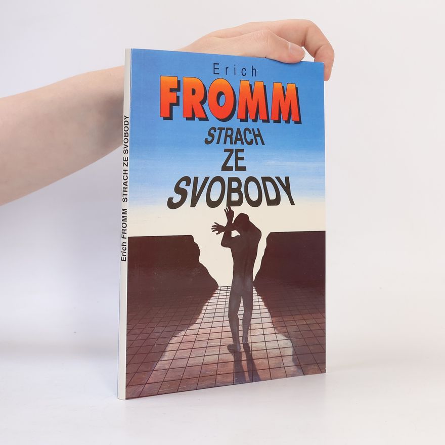 Erich Fromm Strach ze svobody