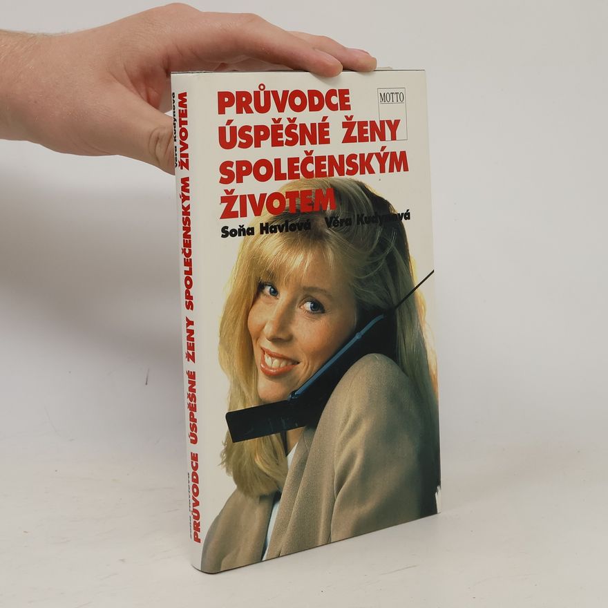 Věra Kudynová Průvodce úspěšné ženy společenským životem